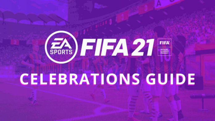 FIFA 21: Guide des célébrations
