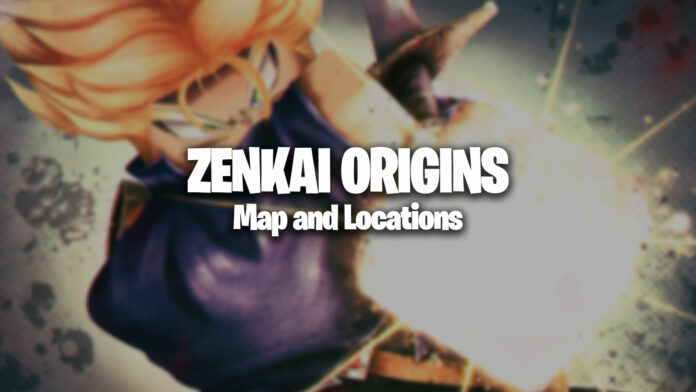 Carte et emplacements des origines de Zenkai
