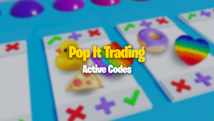 Pop It Trading Codes