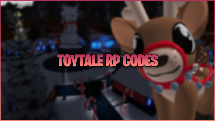 ToyTale RP Codes