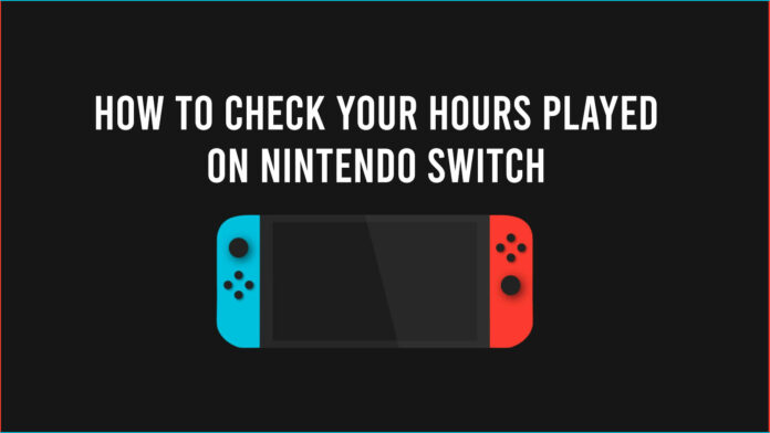 How to Check Your Hours Played on Nintendo Switch