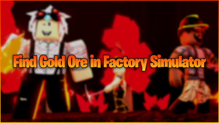 Where to Find Gold Ore in Factory Simulator