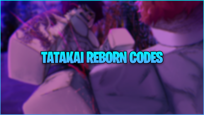 Tatakai Reborn Codes