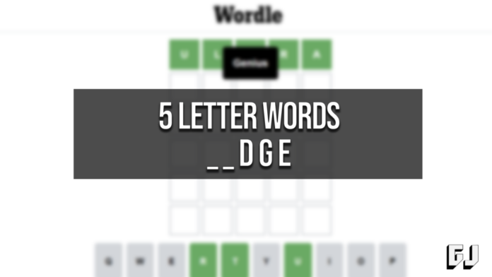 5 Letter Words End DGE