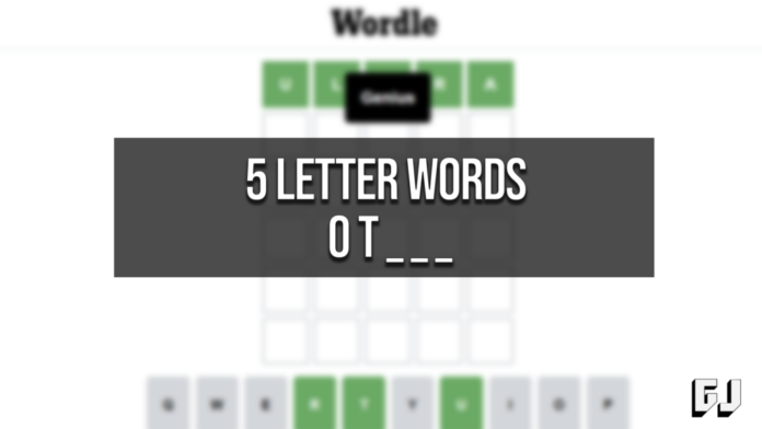 5 Letter Words Starting OT