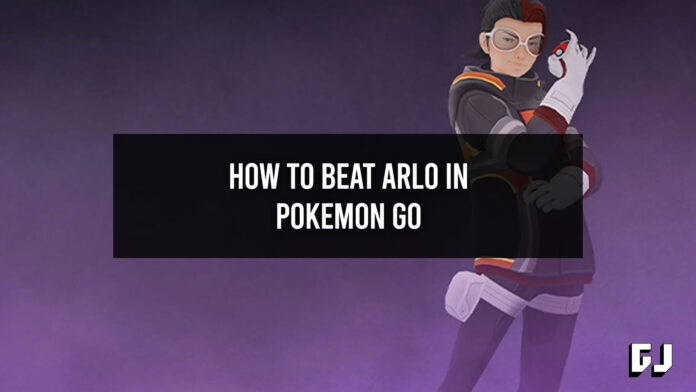 Comment battre Arlo dans Pokemon GO (février 2022)

