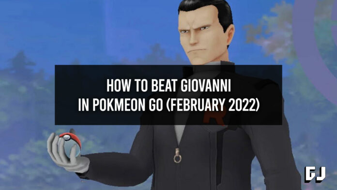 How to Beat Giovanni in Pokemon GO (February 2022)