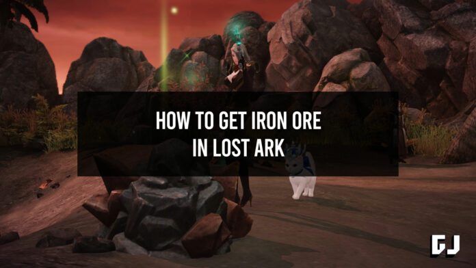 How to Get Iron in Lost Ark