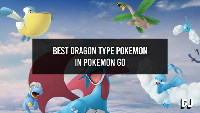 Best Dragon Type Pokemon in Pokemon GO