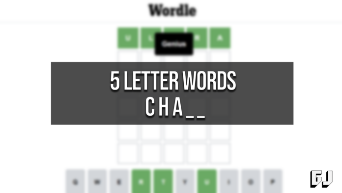 5 Letter Words Starting CHA