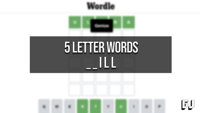 5 Letter Words Ending ILL