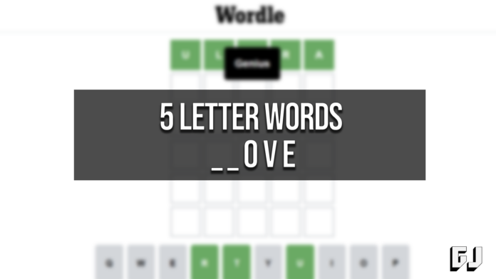 5 Letter Words Ending OVE