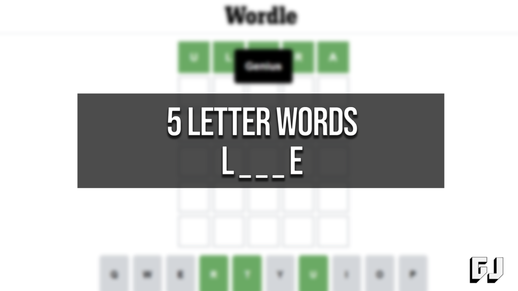 Palabras de 5 letras que comienzan con L y terminan con E - Wordle Guide