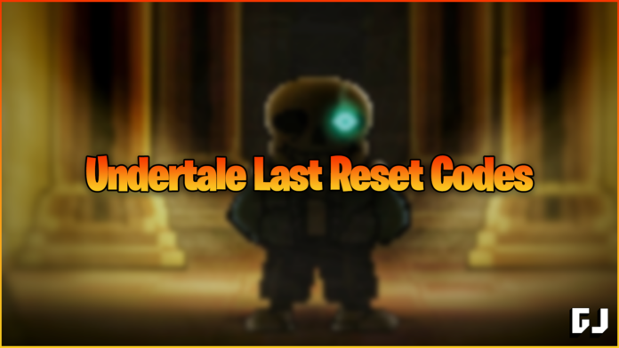 Undertale Last Reset Codes
