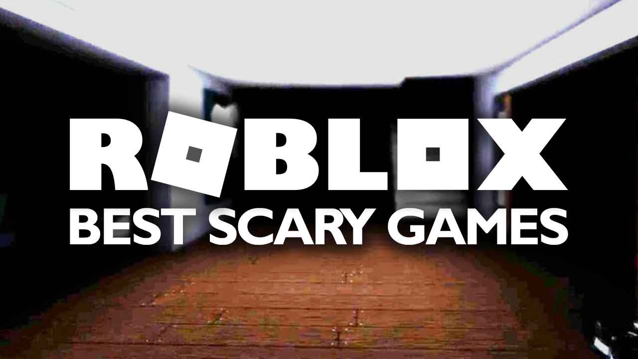 Les meilleurs jeux Roblox effrayants