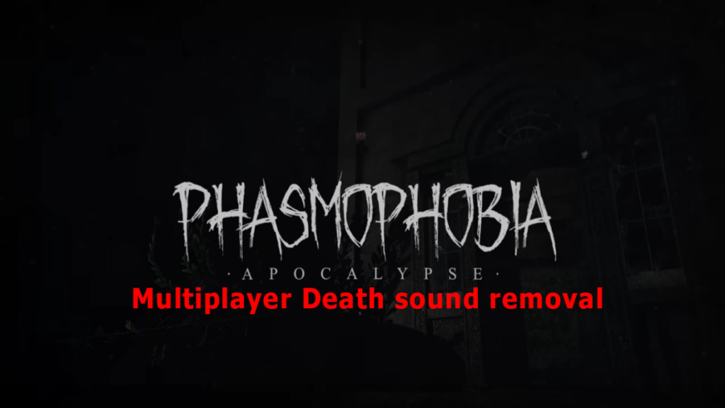 Phasmophobie Multijoueurs Death Sound Removal Mod