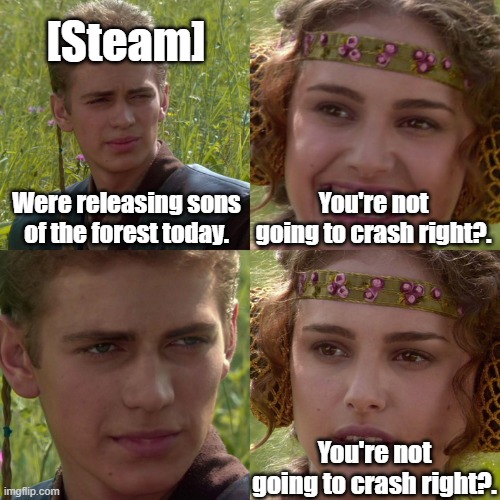 Sons of the Forest Crashing Meme par gamingwithzander sur imgflip
