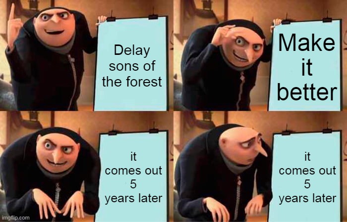 Sons of the Forest Gru's Plan Meme par gamingwithzander sur imgflip